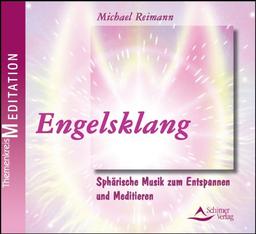 Engelsklang - Sphärische Musik zum Entspannen und Meditieren