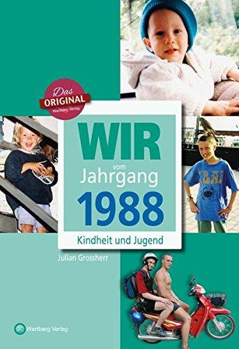 Wir vom Jahrgang 1988 - Kindheit und Jugend (Jahrgangsbände)