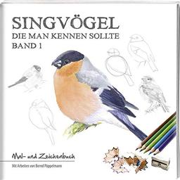 Singvögel – Band 1: Mal- und Zeichenbuch