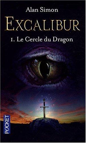 Excalibur. Vol. 1. Le cercle du dragon