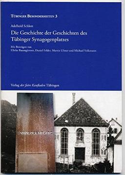 Die Geschichte der Geschichten des Tübinger Synagogenplatzes: Tübinger Besonderheiten 3