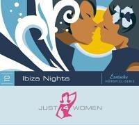 Just4Women. Ibiza Nights. (Just 4 Women). CD. . Eine erotische Hörspiel-Serie