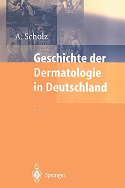 Geschichte der Dermatologie in Deutschland (German Edition)