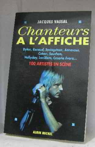 Chanteurs à l'affiche : 100 artistes en scène