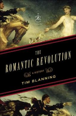 The Romantic Revolution: A History (Modern Library Chronicles)