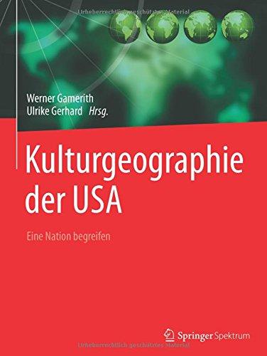 Kulturgeographie der USA: Eine Nation begreifen