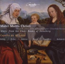 Mater Matris Christi - Musik aus den Annaberger Chorbüchern