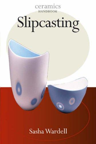 Slipcasting (Ceramics Handbooks)