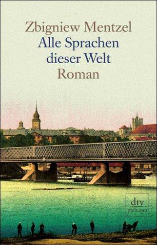 Alle Sprachen dieser Welt: Roman