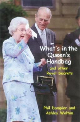 What's in the Queen's Handbag?: And Other Royal Secrets