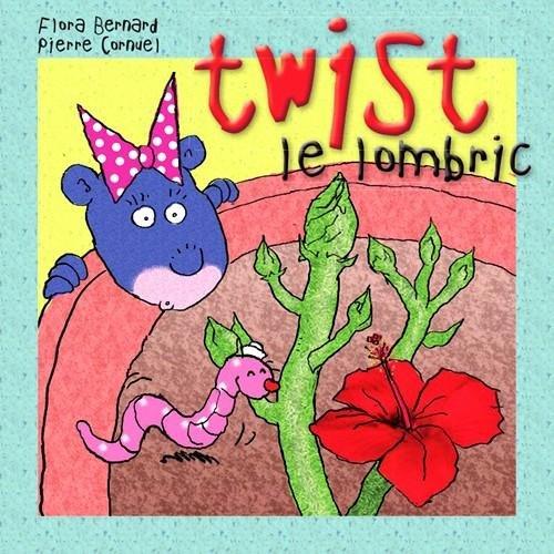 Twist, le lombric : maman, on va sauver la planète !