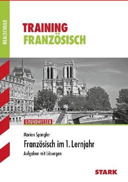 Training Realschule Französisch / Französisch im 1. Lernjahr.: Grundwissen: Aufgaben mit Lösungen. Realschule