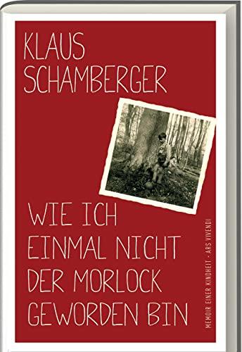 Wie ich einmal nicht der Morlock geworden bin: Memoir einer Kindheit