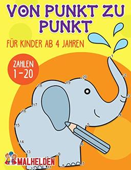 Von Punkt zu Punkt Malbuch: Erstes Zahlen verbinden und lernen von 1-20 - Für Mädchen und Jungs - Lern- und Rätselbuch für Kinder ab 4 Jahren