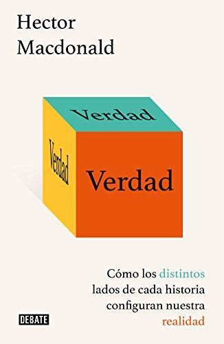 Verdad: Cómo los distintos lados de cada historia configuran nuestra realidad (Sociedad)