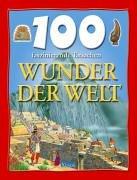 100 faszinierende Tatsachen - Wunder der Welt