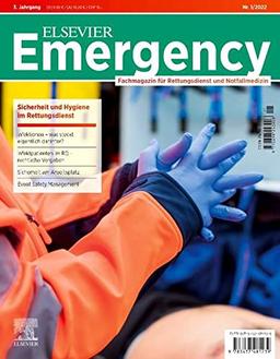 Elsevier Emergency. Sicherheit und Hygiene im Rettungsdienst. 1/2022: Fachmagazin für Rettungsdienst und Notfallmedizin