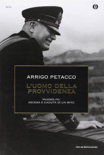 L'uomo della provvidenza. Mussolini, ascesa e caduta di un mito