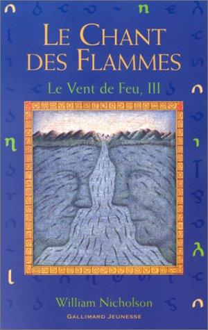 Le vent de feu. Vol. 3. Le chant des flammes