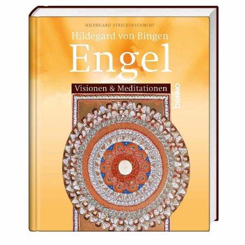 Hildegard von Bingen - Engel: Visionen & Meditationen