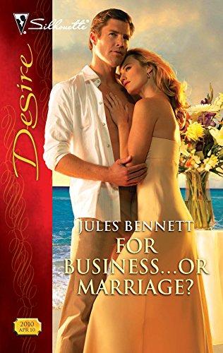 For Business...Or Marriage? (Harlequin Desire, Band 2010)