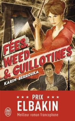 Fées, weed & guillotines : petite fantaisie pleine d'urbanité