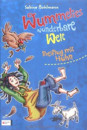 Wummelies wunderbare Welt, Band 02: Freiflug mit Huhn