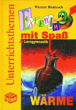 Experimente mit Spaß, Bd.1, Wärme