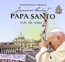 Papa santo visto da vicino