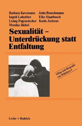 Alltag und Biografie von Mädchen, 16 Bde., Bd.9, Sexualität, Unterdrückung statt Entfaltung