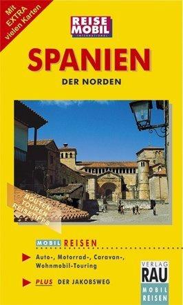 MOBIL REISEN Reiseführer Spanien - Der Norden: Auf den schönsten Reisewegen von der Costa Brava zum Camino de Santiago und weiter bis ins Herz Kastiliens. Mobil Reisen Plus: Der Jakobsweg