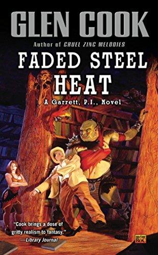 Faded Steel Heat: A Garrett, P.I., Novel