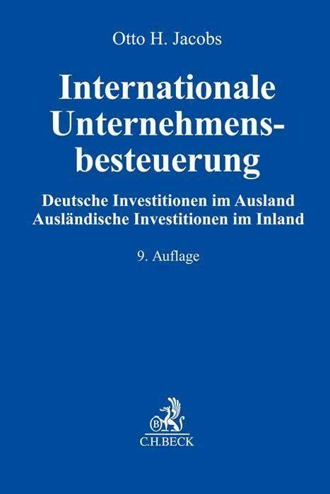 Internationale Unternehmensbesteuerung: Deutsche Investitionen im Ausland. Ausländische Investitionen im Inland