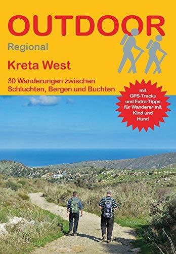 Kreta West: 30 Wanderungen zwischen Schluchten, Bergen und Buchten (Outdoor Regional)