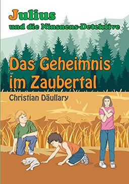 Julius und die Ninsnens-Detektive: Das Geheimnis im Zaubertal