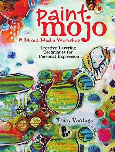 Paint Mojo - A Mixed-Media Workshop: Creative Layering Techniques for Personal Expression