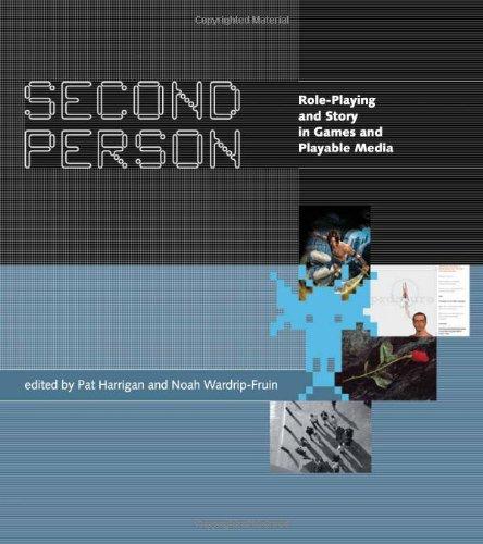 Second Person: Role-Playing and Story in Games and Playable Media