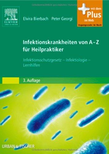 Infektionskrankheiten von A-Z für Heilpraktiker: Infektionsschutzgesetz - Infektiologie - Lernhilfen