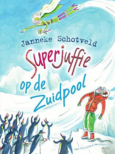 Superjuffie op de Zuidpool (Superjuffie, 7)