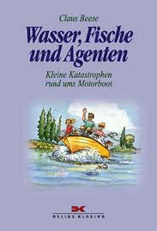 Wasser, Fische und Agenten. Kleine Katastrophen rund ums Motorboot