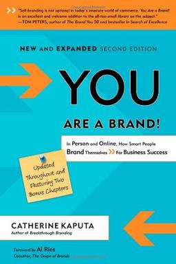 You Are a Brand!: In Person and Online, How Smart People Brand Themselves For Business Success