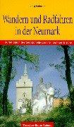 Wandern und Radfahren in der Neumark: Touren durch die traditionelle Berliner Sommerfrische