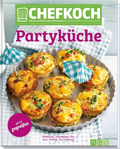 Chefkoch Partyküche: Für Sie getestet und empfohlen: Die besten Rezepte von Chefkoch.de