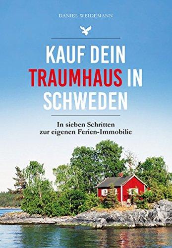 Kauf dein Traumhaus in Schweden: In sieben Schritten zur eigenen Ferien-Immobilie