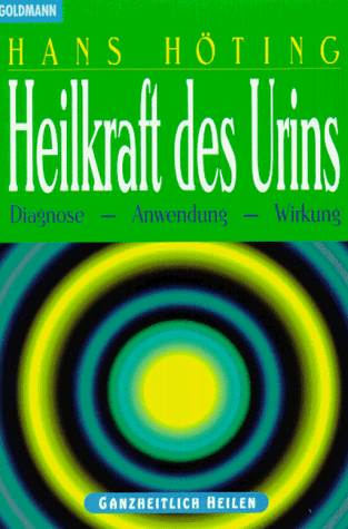 Heilkraft des Urins. Diagnose - Anwendung - Wirkung.