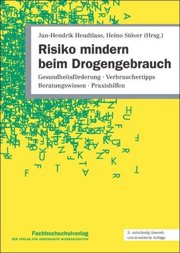 Risiko mindern beim Drogengebrauch: Verbrauchertipps, Beratungswissen, Praxishilfen