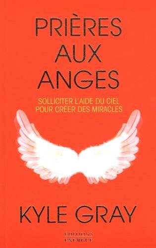 Prières aux anges : solliciter l'aide du ciel pour créer des miracles