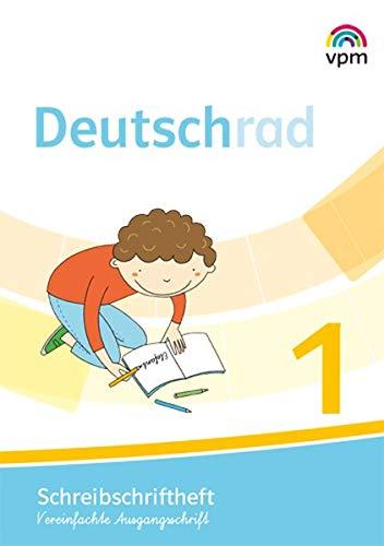 Deutschrad 1: Schreibschriftlehrgang Vereinfachte Ausgangsschrift Klasse 1 (Deutschrad. Ausgabe ab 2018)