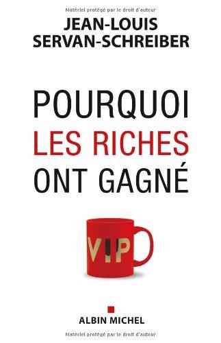 Pourquoi les riches ont gagné