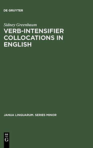 Verb-Intensifier Collocations in English: An Experimental Approach (Janua Linguarum. Series Minor, 86)